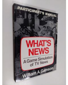 Kirjailijan William A. Gamson käytetty kirja What's News - A Game Simulation of TV News : Participant's Manual