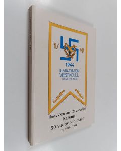 käytetty kirja Ilmavvk:n vm -26 aseveljet : katsaus 50-vuotiseen toimintaan vv. 1944-1994