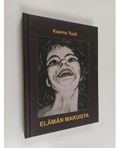 Kirjailijan Kirsi Tuulikki Hautala & Tarja Heli Kaarina Saarinen käytetty kirja Elämän makuista