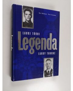 Kirjailijan Kari Kallonen & Petri Sarjanen käytetty kirja Legenda : Lauri Törni - Larry Thorne