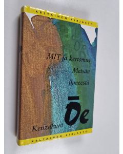 Kirjailijan Kenzaburo Ōe käytetty kirja M/T ja kertomus Metsän ihmeestä