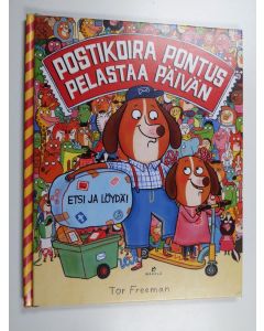Kirjailijan Tor Freeman käytetty kirja Postikoira Pontus pelastaa päivän
