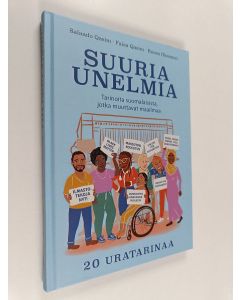 Kirjailijan Salaado Qasim & Faisa Qasim ym. käytetty kirja Suuria unelmia - Tarinoita suomalaisista, jotka muuttavat maailmaa - 20 uratarinaa