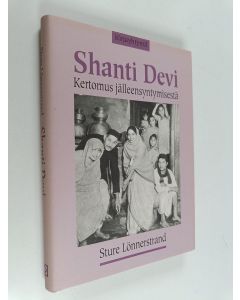 Kirjailijan Sture Lönnerstrand käytetty kirja Shanti Devi : kertomus jälleensyntymisestä