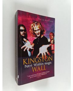 Kirjailijan Viljami Puustinen käytetty kirja Kingston Wall : Petri Wallin saaga