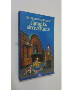 Tekijän Olli Seppälä  käytetty kirja Luukkaan evankeliumi slangiks skrivattuna