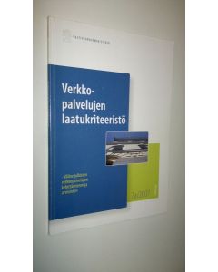 käytetty kirja Verkkopalvelujen laatukriteeristö : väline julkisten verkkopalvelujen kehittämiseen ja arviointiin