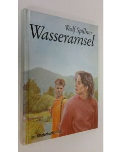 Kirjailijan Wolf Spillner käytetty kirja Wasseramsel (ERINOMAINEN)