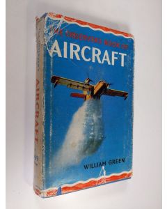 Kirjailijan William Green käytetty kirja The observer's book of aircraft (1969 edition)