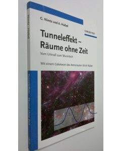 Kirjailijan G. Nimtz käytetty kirja Tunneleffekt - Räume ohne Zeit : vom urknall zum wurmloch (ERINOMAINEN)
