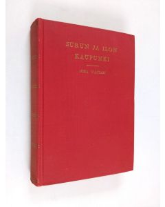 Kirjailijan Mika Waltari käytetty kirja Surun ja ilon kaupunki