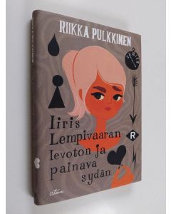 Kirjailijan Riikka Pulkkinen käytetty kirja Iiris Lempivaaran levoton ja painava sydän (ERINOMAINEN)