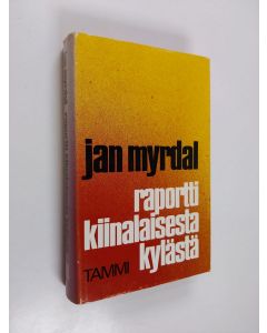 Kirjailijan Jan Myrdal käytetty kirja Raportti kiinalaisesta kylästä