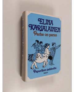 Kirjailijan Elina Karjalainen käytetty kirja Perhe on paras : Papurikon pakinoita