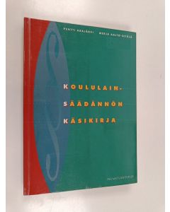 Kirjailijan Pentti Arajärvi & Merja Aalto-Setälä käytetty kirja Koululainsäädännön käsikirja