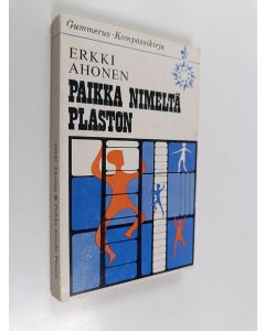 Kirjailijan Erkki Ahonen käytetty kirja Paikka nimeltä Plaston