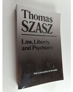 Kirjailijan Thomas Szasz käytetty kirja Law, Liberty and Psychiatry - An Inquiry into the Social Uses of Mental Health Practices