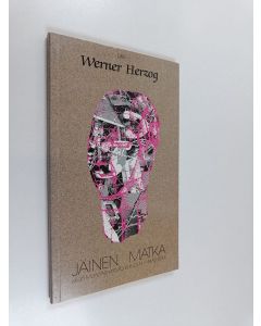 Kirjailijan Werner Herzog käytetty kirja Jäinen matka : jalan Münchenistä Pariisiin 23.11.-14.12.1974