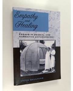 Kirjailijan Vieda Skultans käytetty kirja Empathy and Healing - Essays in Medical and Narrative Anthropology