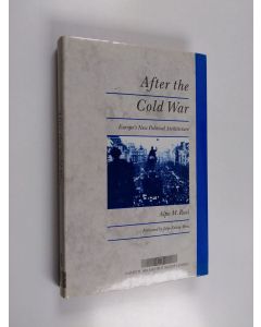Kirjailijan Alpo M. Rusi käytetty kirja After the cold war : Europe's new political architecture