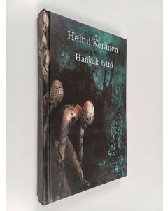 Kirjailijan Helmi Keränen käytetty kirja Hankala tyttö