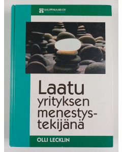 Kirjailijan Olli Lecklin käytetty kirja Laatu yrityksen menestystekijänä