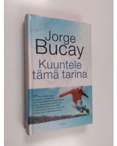 Kirjailijan Jorge Bucay käytetty kirja Kuuntele tämä tarina