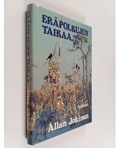 Kirjailijan Allan Jokinen käytetty kirja Eräpolkujen taikaa : valittuja erätarinoita