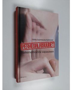 Kirjailijan Sirkku Suontausta-Kyläinpää käytetty kirja Perhesalaisuudet : vaikenemisesta vapauteen