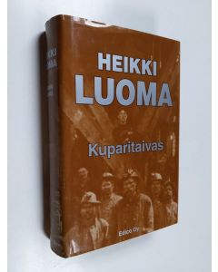 Kirjailijan Heikki Luoma käytetty kirja Kuparitaivas