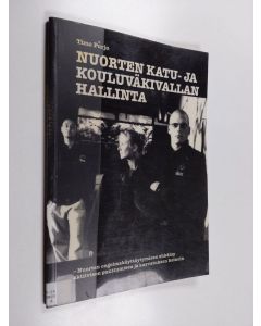 Kirjailijan Timo Purjo käytetty kirja Nuorten katu- ja kouluväkivallan hallinta : nuorten ongelmakäyttäytymisen ehkäisy aktiivisen puuttumisen ja kasvatuksen keinoin