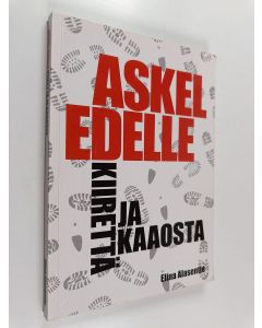 Kirjailijan Elina Alasentie käytetty kirja Askel edelle kiirettä ja kaaosta