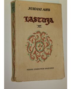 Kirjailijan Juhani Aho käytetty kirja Lastuja 7 kokoelma