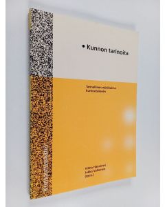 Kirjailijan Vilma Hänninen & Jukka Valkonen käytetty kirja Kunnon tarinoita - tarinallinen näkökulma kuntoutukseen