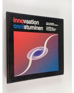 käytetty kirja Innovaation onnistuminen : teollisuuden innovaatiostrategia : tutkimus- ja kehitystoiminnan tuloksellisuus