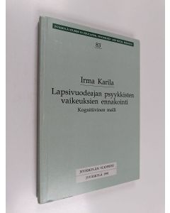Kirjailijan Irma Karila käytetty kirja Lapsivuodeajan psyykkisten vaikeuksien ennakointi : kognitiivinen malli
