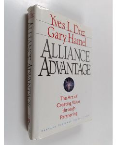 Kirjailijan Yves L. Doz käytetty kirja Alliance advantage : the art of creating value through partnering