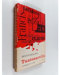 Kirjailijan Pentti Holappa käytetty kirja Tuntosarvilla : esittelyjä ja esseitä