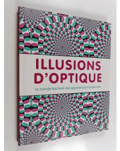 Kirjailijan Inga Menkhoff käytetty kirja Illusions d'optique : le monde fascinant des apparences trompeuses