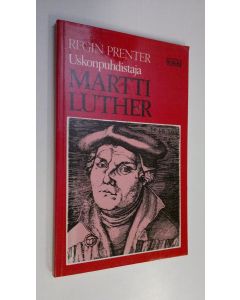 Kirjailijan Regin Prenter käytetty kirja Uskonpuhdistaja Martti Luther
