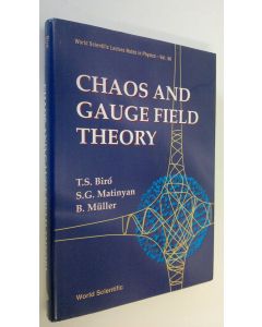 Kirjailijan T. S. Biro käytetty kirja Chaos and Gauge Field Theory