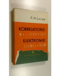 Kirjailijan F. H. Lange käytetty kirja Korrelationselektronik : Grundlagen und Anwendung der Korrelationsanalyse in der modernen Nachrichten-, Mess- und Regelungstechnik