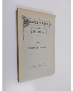 Kirjailijan William Shakespeare käytetty kirja Troilus ja Cressida