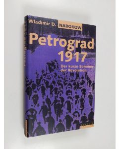Kirjailijan Vladimir D. Nabokov käytetty kirja Petrograd 1917 - der kurze Sommer der Revolution