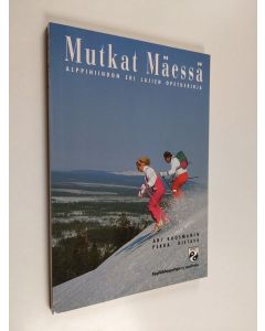 Kirjailijan Ari Kuosmanen käytetty kirja Mutkat mäessä : Alppihiihdon eri lajien opetuskirja