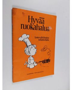 käytetty teos Hyvää ruokahalua : lasten päivähoidon ruokailuohjeita