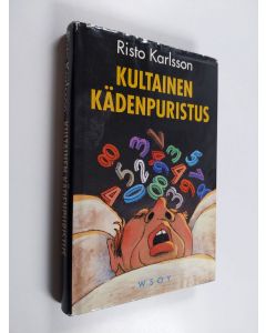 Kirjailijan Risto Karlsson käytetty kirja Kultainen kädenpuristus : jännitysromaani