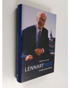 Kirjailijan Lennart Meri käytetty kirja Lennart Meri : Virolle eletty elämä