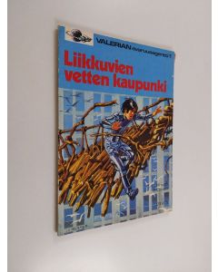 Kirjailijan J.-C Mezieres & P. Christin käytetty kirja Liikkuvien vetten kaupunki