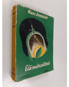 Kirjailijan Hans Dominik käytetty kirja Elämänsäteet